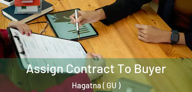  Assign Contract To Buyer Hagatna ( GU )