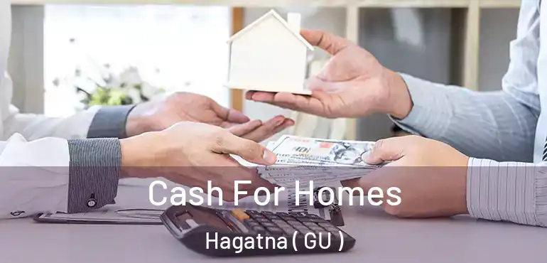  Cash For Homes Hagatna ( GU )