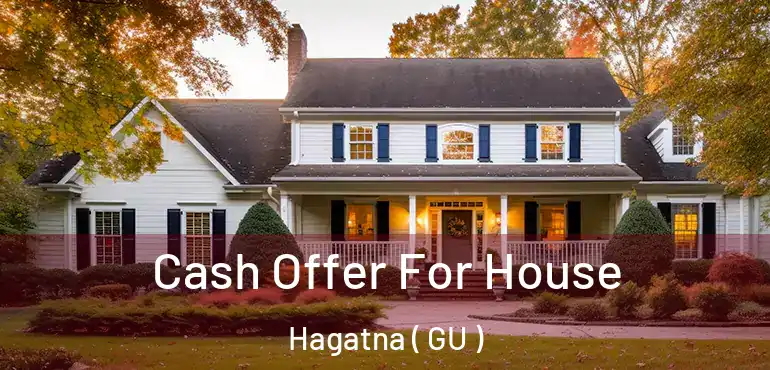  Cash Offer For House Hagatna ( GU )