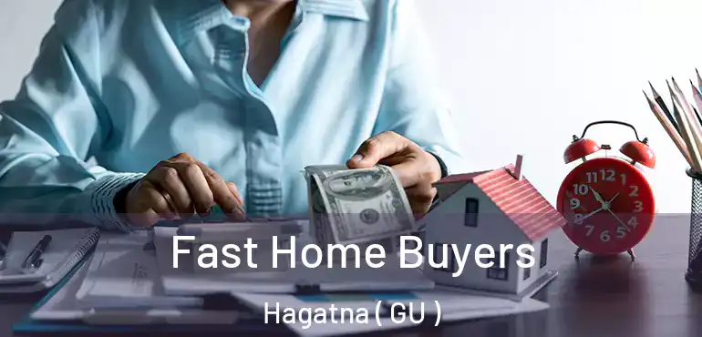  Fast Home Buyers Hagatna ( GU )