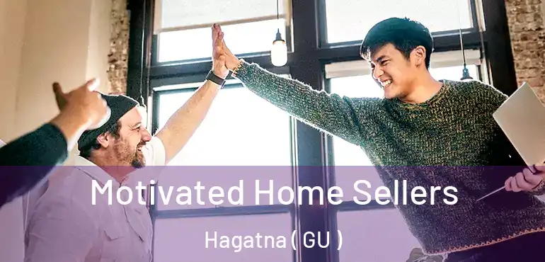  Motivated Home Sellers Hagatna ( GU )