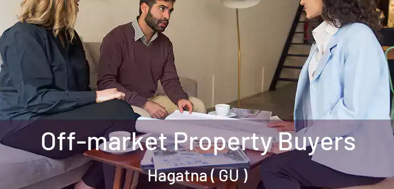  Off-market Property Buyers Hagatna ( GU )