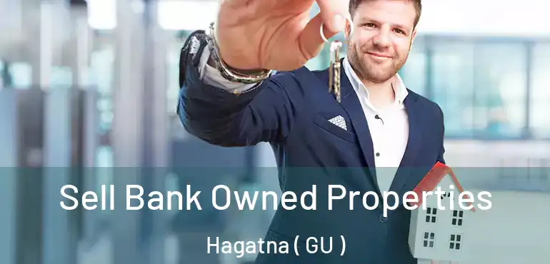  Sell Bank Owned Properties Hagatna ( GU )