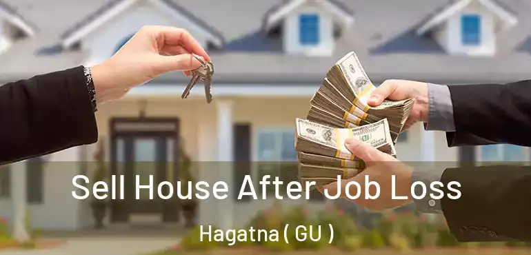  Sell House After Job Loss Hagatna ( GU )