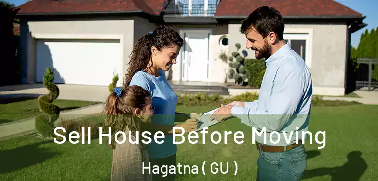  Sell House Before Moving Hagatna ( GU )