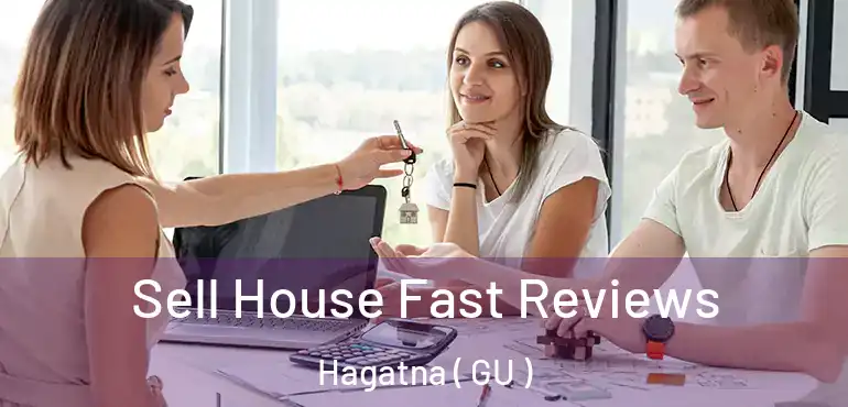  Sell House Fast Reviews Hagatna ( GU )