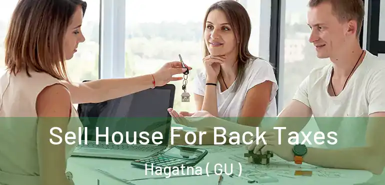  Sell House For Back Taxes Hagatna ( GU )