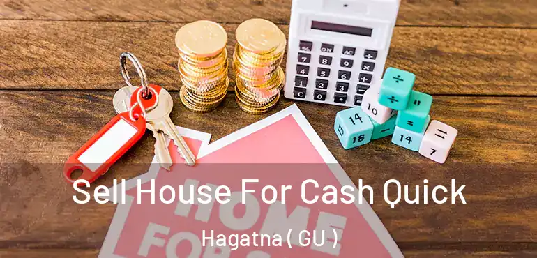  Sell House For Cash Quick Hagatna ( GU )