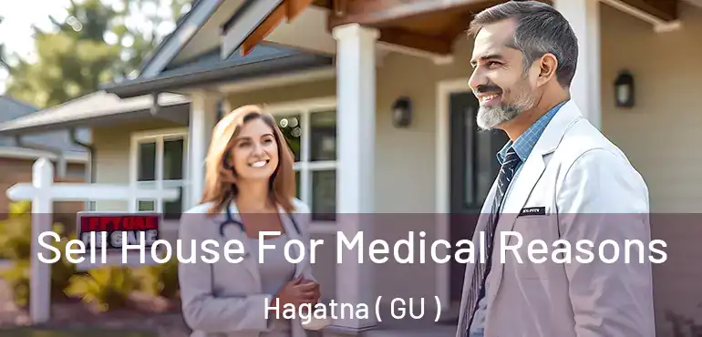  Sell House For Medical Reasons Hagatna ( GU )