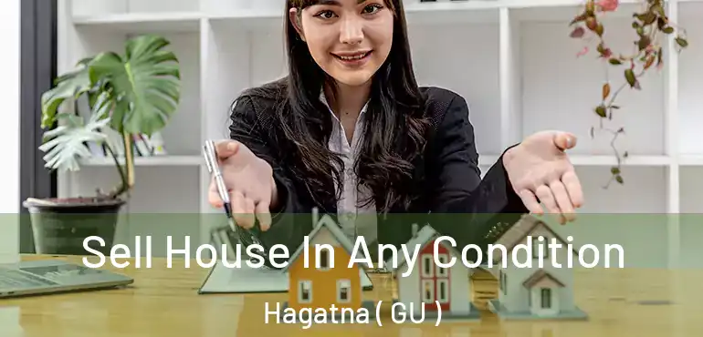  Sell House In Any Condition Hagatna ( GU )