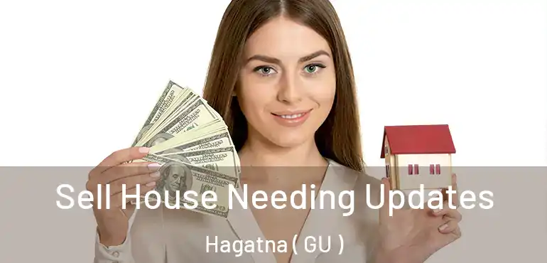  Sell House Needing Updates Hagatna ( GU )