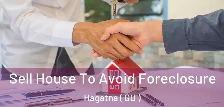  Sell House To Avoid Foreclosure Hagatna ( GU )