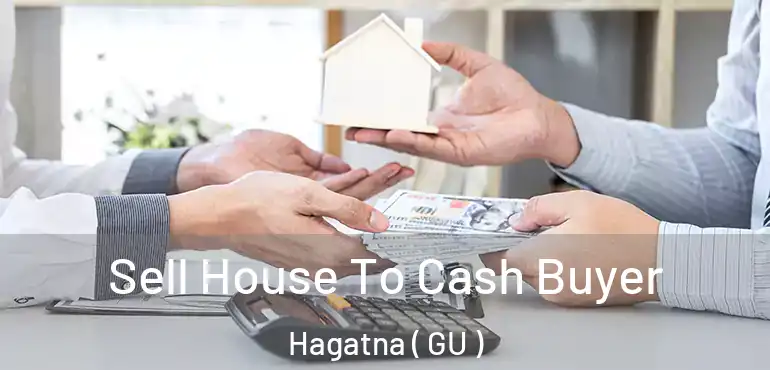  Sell House To Cash Buyer Hagatna ( GU )