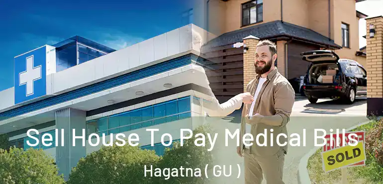  Sell House To Pay Medical Bills Hagatna ( GU )