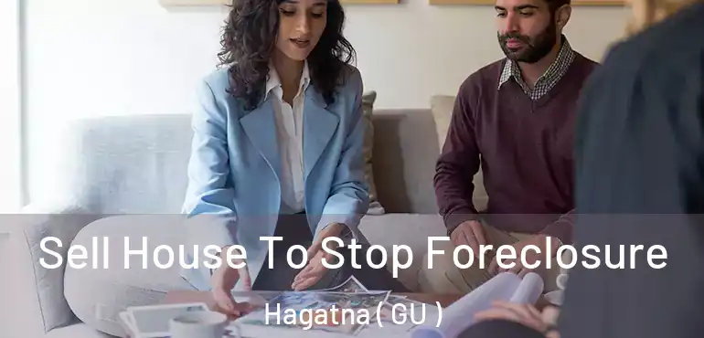  Sell House To Stop Foreclosure Hagatna ( GU )