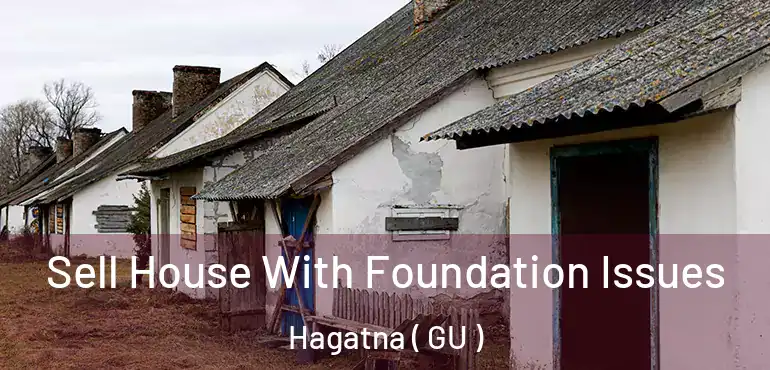  Sell House With Foundation Issues Hagatna ( GU )