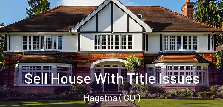  Sell House With Title Issues Hagatna ( GU )