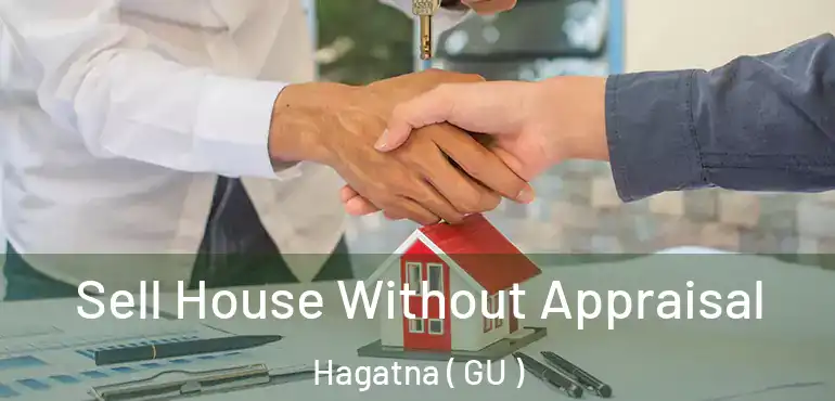  Sell House Without Appraisal Hagatna ( GU )