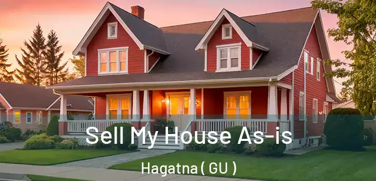  Sell My House As-is Hagatna ( GU )
