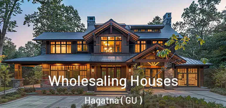  Wholesaling Houses Hagatna ( GU )